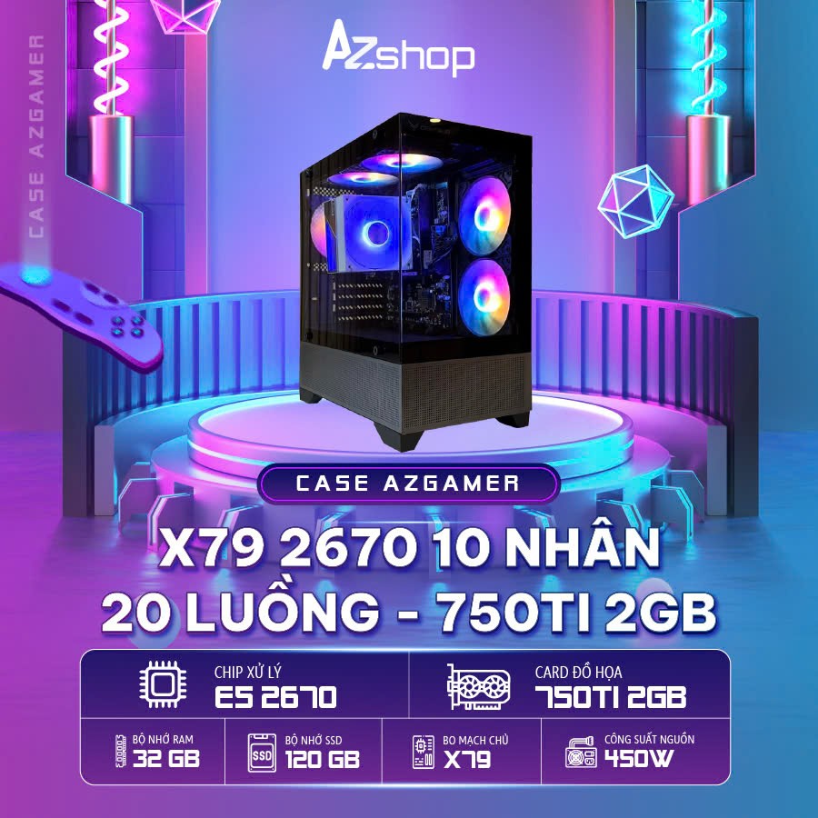 🔊🔊Case AzGamer X79 2670 10 NHÂN 20 LUỒNG 750TI 2GB  !